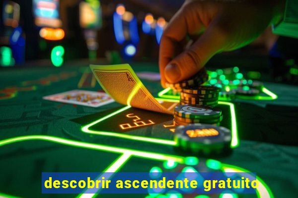 descobrir ascendente gratuito